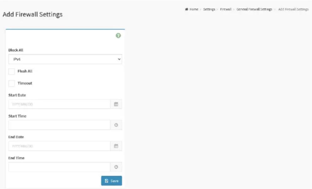 Add Firewall Settings Block All IPv4 Flush All Timeout Start Date YYYY/MM/DD Start Time End Date YYYY/MM/DD End Time Save