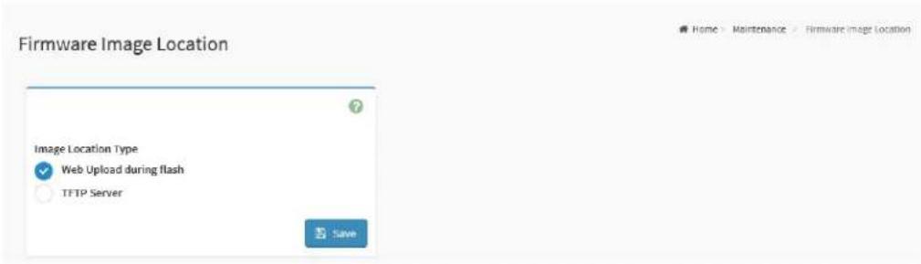 Firmware Image Location Image Location Type ✓ Web Upload during flash ○ TFTP Server Save