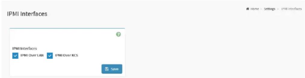 IPMI Interfaces IPMI Interfaces ✓ IPMI Over LAN ✓ IPMI Over ICS Save