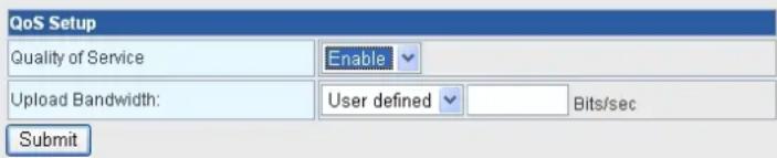 QoS Setup Quality of Service Enable Upload Bandwidth: User defined Bits/sec Submit