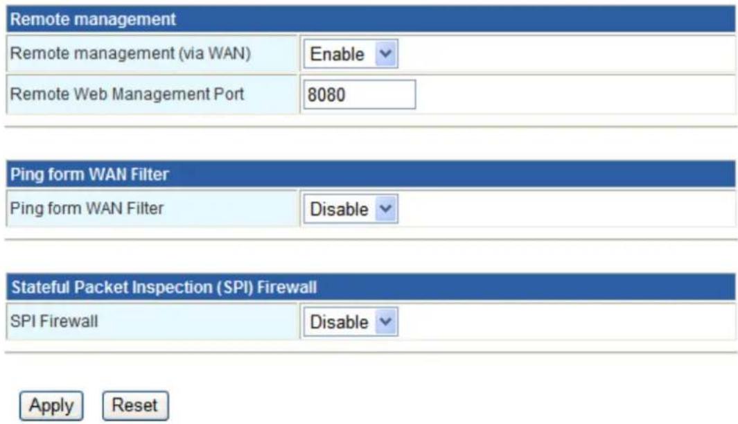 Remote management Remote management (via WAN) Enable Remote Web Management Port 8080 Ping form WAN Filter Ping form WAN Filter Disable Stateful Packet Inspection (SPI) Firewall SPI Firewall Disable Apply Reset