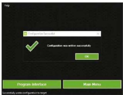 Help Configuration Successful Configuration was written successfully OK Program Interface Main Menu Successfully write configuration to target