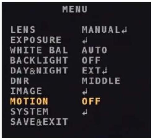 MENU LENS MANUAL EXPOSURE WHITE BAL AUTO BACKLIGHT OFF DAY&NIGHT EXT DNR MIDDLE IMAGE MOTION OFF SYSTEM SAVE&EXIT