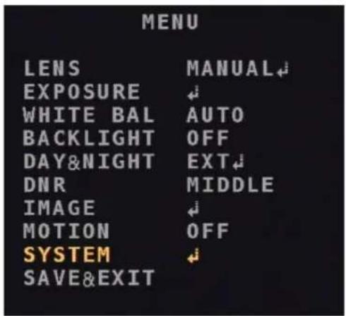 MENU LENS MANUAL EXPOSURE WHITE BAL AUTO BACKLIGHT OFF DAY&NIGHT EXT DNR MIDDLE IMAGE MOTION OFF SYSTEM SAVE&EXIT