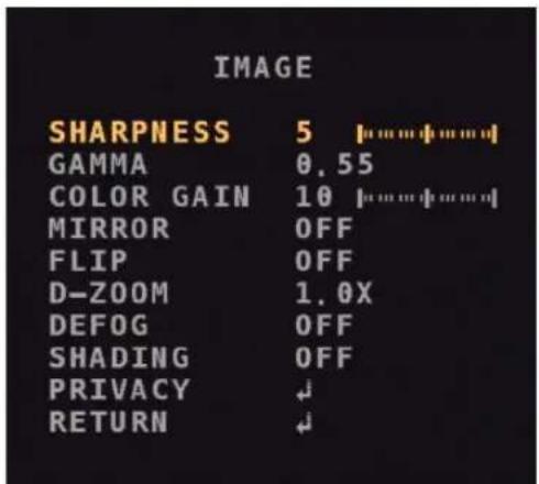 IMAGE SHARPNESS 5 GAMMA 0.55 COLOR GAIN 10 MIRROR OFF FLIP OFF D-ZOOM 1.0X DEFOG OFF SHADING OFF PRIVACY ↓ RETURN ↓