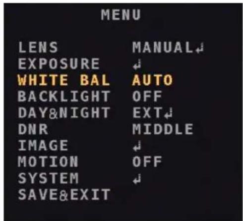 MENU LENS MANUAL EXPOSURE WHITE BAL AUTO BACKLIGHT OFF DAY&NIGHT EXT DNR MIDDLE IMAGE MOTION OFF SYSTEM SAVE&EXIT