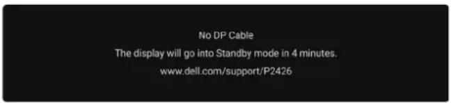 No DP Cable The display will go into Standby mode in 4 minutes. www.dell.com/support/P2426