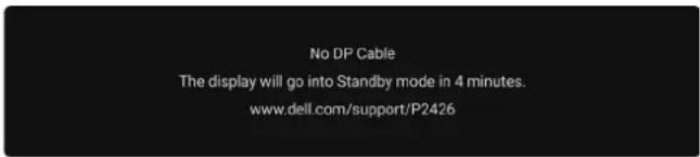 No DP Cable The display will go into Standby mode in 4 minutes. www.dell.com/support/P2426