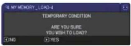 4 MY MEMORY _LOAD-4 TEMPORARY CONDITION ARE YOU SURE YOU WISH TO LOAD? NO YES
