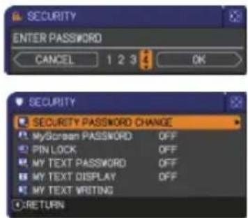 SECURITY ENTER PASSWORD CANCEL 1 2 3 OK SECURITY SECURITY PASSWORD CHANGE My Screen PASSWORD OFF PIN LOCK OFF MY TEXT PASSWORD OFF MY TEXT DISPLAY OFF MY TEXT WRITING RETURN