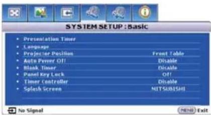 SYSTEM SETUP : Basic • Presentation Timer • Language • Projecter Position • Auto Power Off • Blank Timer • Panel Key Lock • Timer Controller • Splash Screen Front Table Disable Disable Off Disable MITSUBISHI No Signal MENU Exit