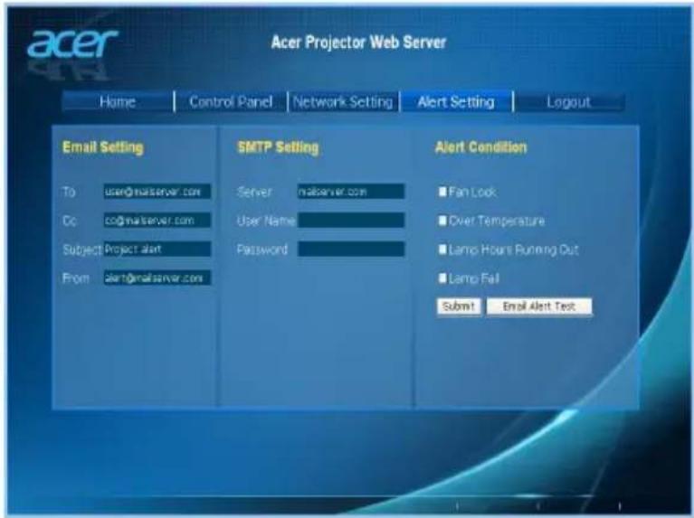 Acer Projector Web Server Home Control Panel Network Setting Alert Setting Logout Email Setting SMTP Setting Alert Condition To user@mailserver.com Server mailserver.com ■ Fan Look Cc cc@mailserver.com User Name ■ Over Temperature Subject Project alert Password ■ Lamp Hours Running Out From alert@mailserver.com Submit Email Alert Test