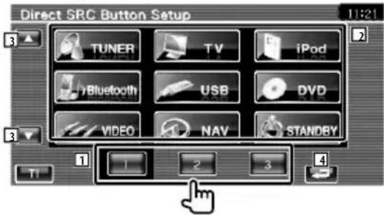Direct SRC Button Setup 11:21 TUNER TV iPod Bluetooth USB DVD VIDEO NAV STANDBY 1 2 3 4