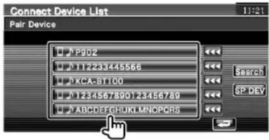 Connect Device List 11:21 Pair Device P902 112233445566 KCA-BT100 1234567890123456789 ABCDEFGHJKLMNOPQRS Search SP DEV