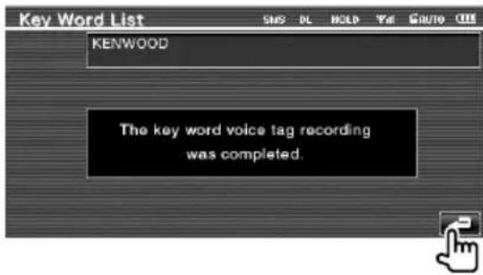 Key Word List KENWOOD The key word voice tag recording was completed.