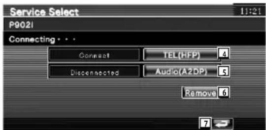 Service Select P9021 Connecting • • Connect TEL(HFP) 4 Disconnected Audio(A2DP) 5 Remove 6 7