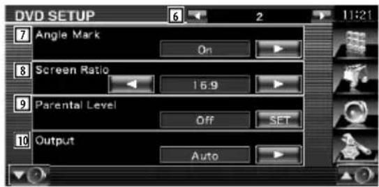 DVD SETUP 6 2 11:21 7 Angle Mark On 8 Screen Ratio 16:9 9 Parental Level Off SET 10 Output Auto