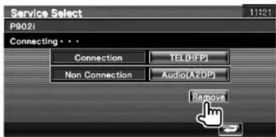Service Select 11:21 P902i Connecting • • • Connection TEL(HFP) Non Connection Audio(A2DP) Remove