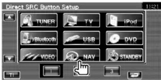 Direct SRC Button Setup 11:21 TUNER TV iPod Bluetooth USB DVD VIDEO NAV STANDBY