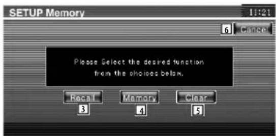 SETUP Memory 11:21 6 Cancel Please Select the desired function from the choices below. Recall Memory Clear 3 4 5