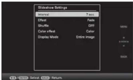 Slideshow Settings Interval 7 sec Effect Fade Shuffle OFF Color effect Color Display Mode Entire image BACK / ENTER Select BACK Return.