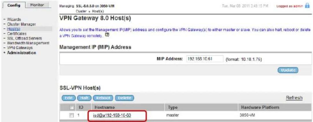 AVAYA DS1410026 - Using the BBI select Config > Host(s). From the SSL-VPN Host(s) list select the VPN Gateway to install the new license to: - 1