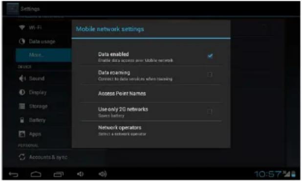 Settings Wi-Fi Data usage More... Device Sound Display Storage Battery Apps PERSONAL Accounts & sync Mobile network settings Data enabled Enable data access over mobile network Data roaming Connect to data services when roaming Access Point Names Use only 2G networks Saves battery Network operators Select a network operator