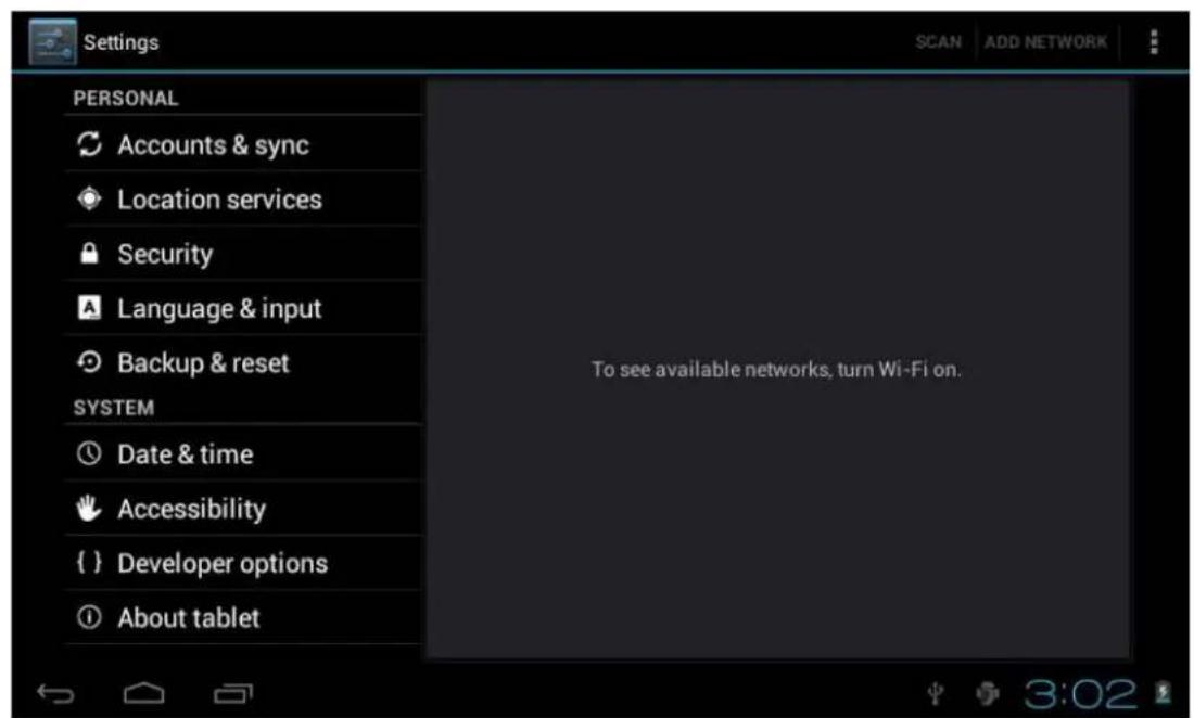 Settings PERSONAL Accounts & sync Location services Security Language & input Backup & reset SYSTEM Date & time Accessibility { } Developer options About tablet To see available networks, turn Wi-Fi on.
