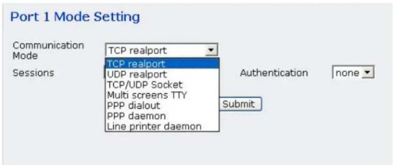 Port 1 Mode Setting Communication Mode TCP realport TCP realport UDP realport TCP/UDP Socket Multi screens TTY PPP dialout PPP daemon Line printer daemon Authentication none Sessions Submit