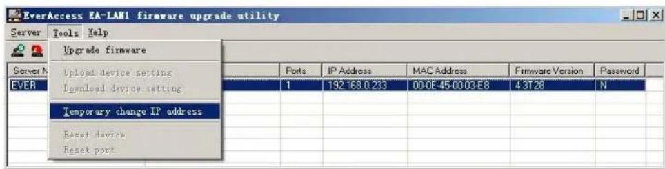 EverAccess EA-LAM1 firmware upgrade utility Server Tools Help Upgrade firmware Server N EVER Upload device setting Download device setting Temporary change IP address Reset device Reset port Ports IP Address MAC Address Firmware Version Password 1 192.168.0.233 00-0E-45-00-03-E8 43T28 N Ports IP Address MAC Address Firmware Version Password