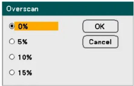 Overscan 0% 5% 10% 15% OK Cancel