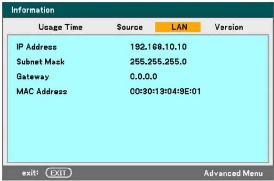Information Usage Time Source LAN Version IP Address 192.168.10.10 Subnet Mask 255.255.255.0 Gateway 0.0.0.0 MAC Address 00:30:13:04:9E:01 exit: EXIT Advanced Menu