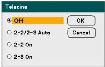 Telecine Off 2-2/2-3 Auto 2-2 On 2-3 On OK Cancel