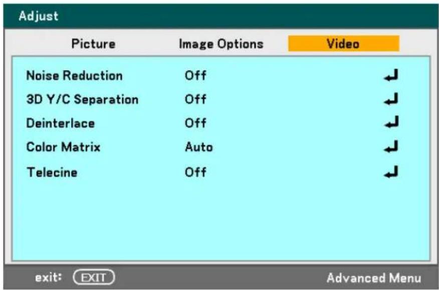 Adjust Picture Image Options Video Noise Reduction Off 3D Y/C Separation Off Deinterlace Off Color Matrix Auto Telecine Off exit: EXIT Advanced Menu