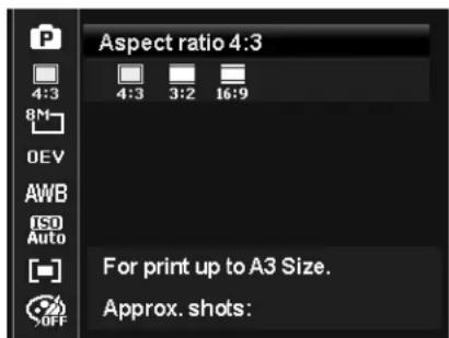 Aspect ratio 4:3 4:3 4:3 3:2 16:9 8M O/EV AWB ISO Auto For print up to A3 Size. Approx. shots: