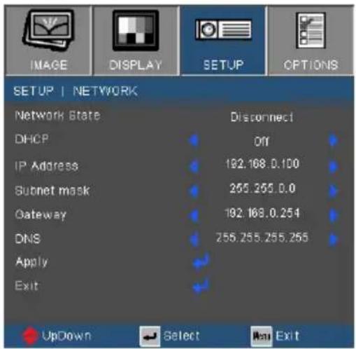 SETUP | NETWORK Network State Disconnect DHCP 01 IP Address 192.168.0.100 Subnet mask 255.255.0.0 Gateway 192.168.0.254 DNS 255.255.255.255 Apply Exit UpDown Select Exit