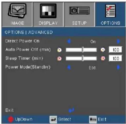 IMAGE DISPLAY SETUP OPTIONS OPTIONS | ADVANCED Direct Power On On Auto Power Off (min) 100 Sleep Timer (min) 100 Power Mode(Standby) End Exit UpDown Select Next Exit