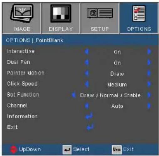 IMAGE DISPLAY SETUP OPTIONS OPTIONS | PointBlank Interactive On Dual Pen On Pointer Motion Draw Click Speed Medium Set Function Draw / Normal / Stable Channel Auto Information Exit UpDown Select Next Exit