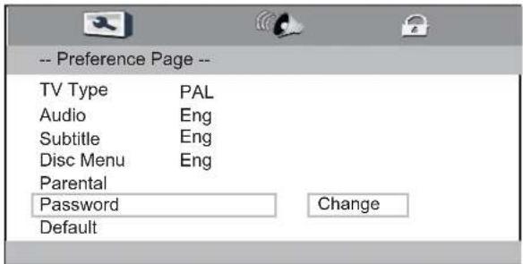 -- Preference Page -- TV Type PAL Audio Eng Subtitle Eng Disc Menu Eng Parental Password Change Default