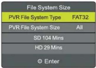 File System Size PVR File System Type FAT32 PVR File System Size All SD 104 Mins HD 29 Mins © Enter