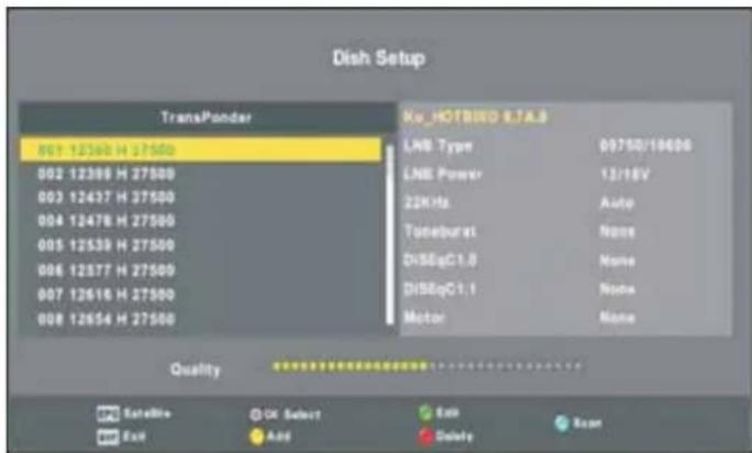 Dish Setup TransPonder 801 12368 H 27500 002 12396 H 27500 003 12437 H 27500 004 12478 H 27500 005 12539 H 27500 006 12577 H 27500 007 12616 H 27500 008 12654 H 27500 Ku_HOTBWD E7A.9 LNB Type 09750/19606 LNB Power 13/16V 22KHz Auto Toneburst None DNSEgC1.8 None DNSEgC1.1 None Motor None Quality OK Select Cash Born Satellite Add Delete Boom