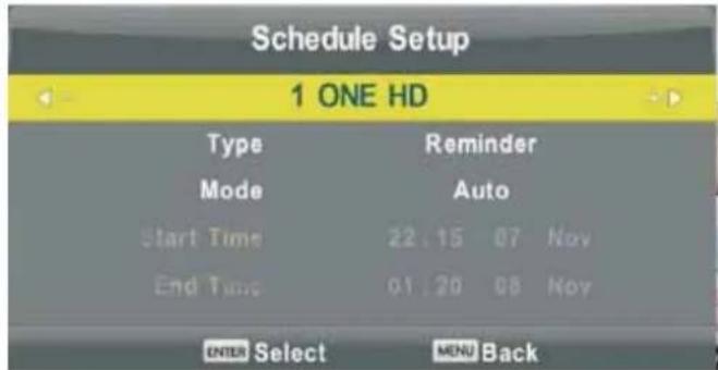 Schedule Setup 1 ONE HD Type Reminder Mode Auto Start Time 22:15 07 Nov End Time 01:20 08 Nov ENTER Select MENU Back