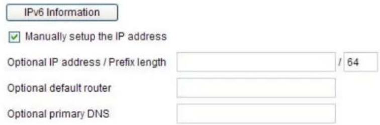 IPv6 Information ✓ Manually setup the IP address Optional IP address / Prefix length / 64 Optional default router Optional primary DNS
