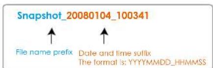 Snapshot_20080104_100341 File name prefix Date and time suffix The format is: YYYYMMDD_HHMMSS
