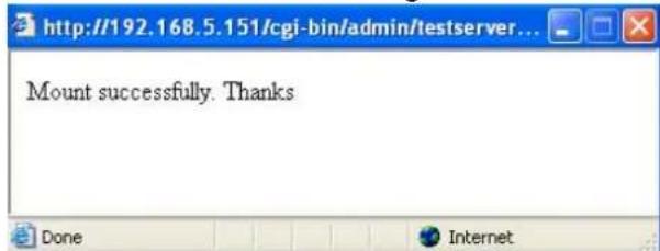 http://192.168.5.151/cgi-bin/admin/testserver... Mount successfully. Thanks Done Internet