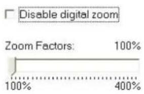 Disable digital zoom Zoom Factors: 100% 100% 400%
