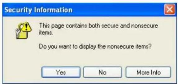 Security Information This page contains both secure and nonsecure items. Do you want to display the nonsecure items? Yes No More Info