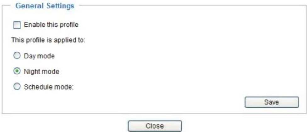 General Settings Enable this profile This profile is applied to: Day mode Night mode Schedule mode: Save Close