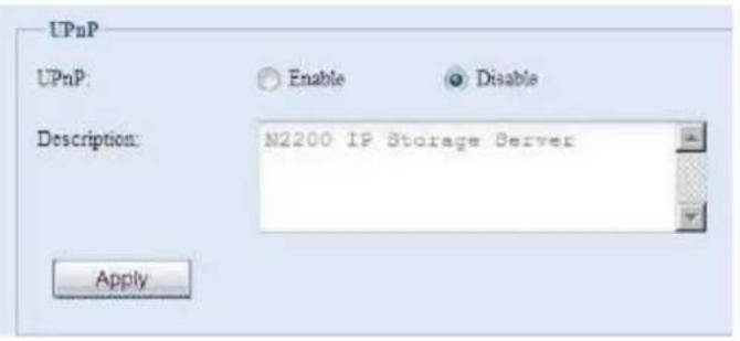 UPnP UPnP: Enable Disable Description: N2200 IP Storage Server Apply