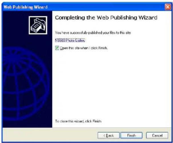 Web Publishing Wizard Completing the Web Publishing Wizard You have successfully published your files to this site: N5500 Photo Galers ✓ Open this site when I click Finish. To close this wizard, click Finish < Back Finish Cancel